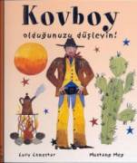 Kovboy Olduğunuzu Düşleyin! (Ciltli)
