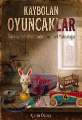 Kaybolan Oyuncaklar (Yerli Oyuncak Tarihi)