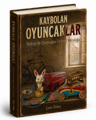 Kaybolan Oyuncaklar (Yerli Oyuncak Tarihi)
