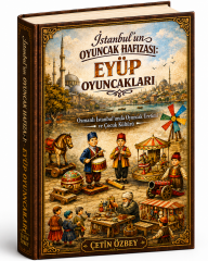 Eyüp Oyuncakları (İstanbul'un Oyuncak Hafızası)