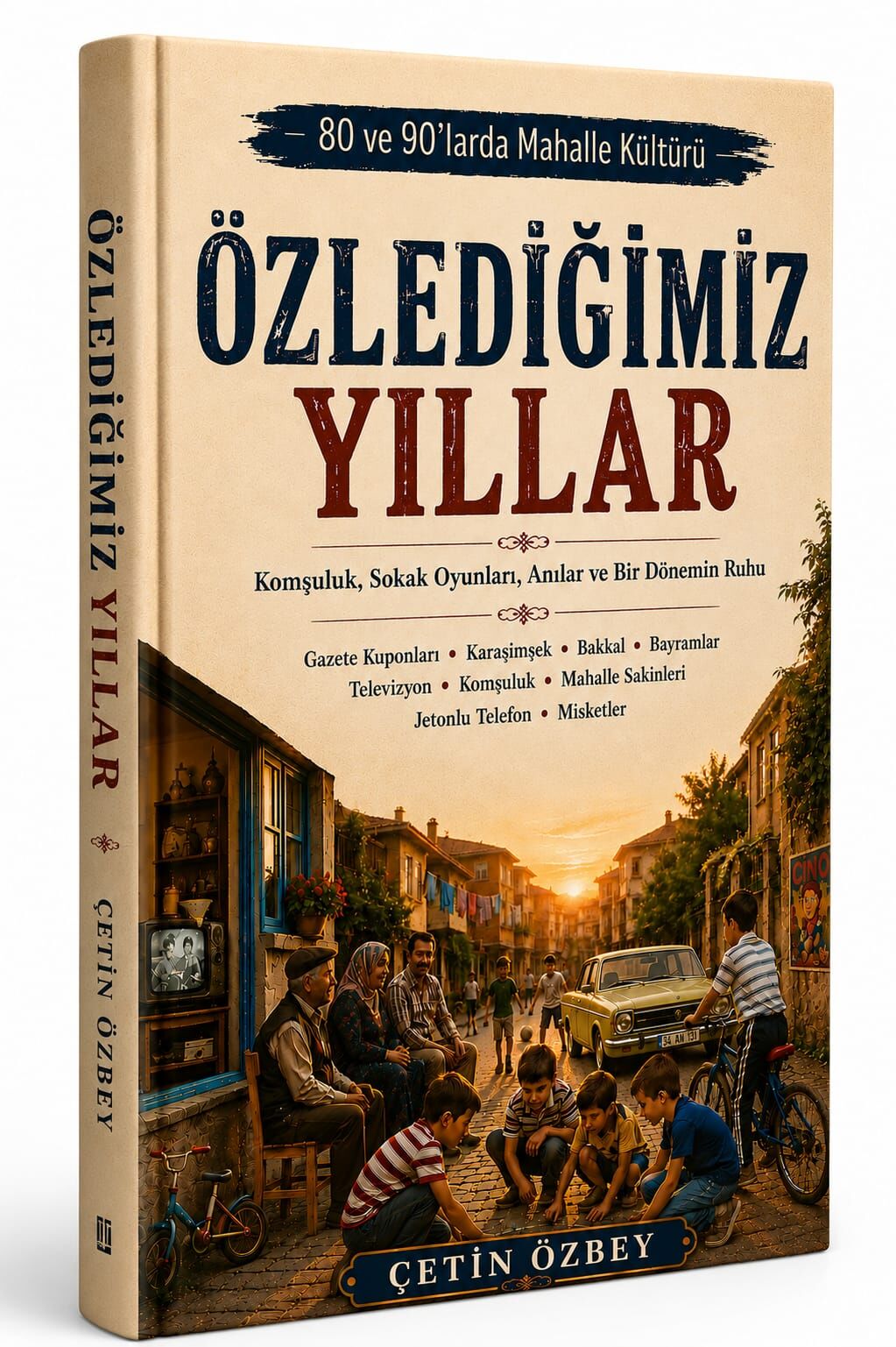 ÖZLEDİĞİMİZ YILLAR (80 ve 90'larda Mahalle Kültürü)