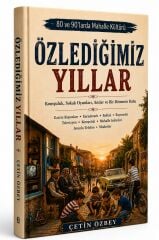 ÖZLEDİĞİMİZ YILLAR (80 ve 90'larda Mahalle Kültürü)